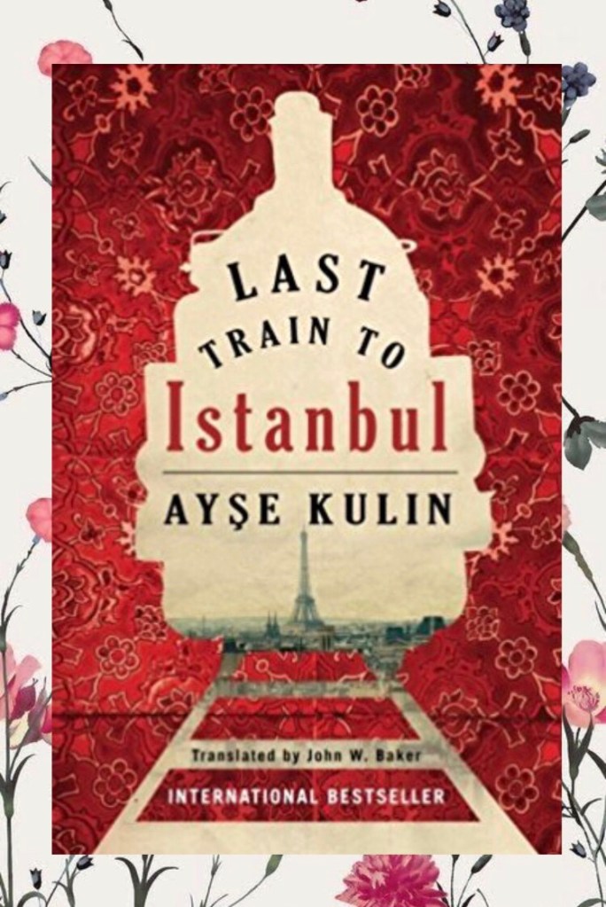 The Last Train to Istanbul by Ayşe Kulin book review