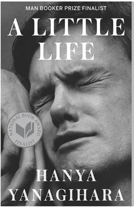 A Little Life by Hanya Yanagihara