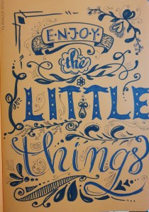 elaborate lettering with the quote enjoy the little things