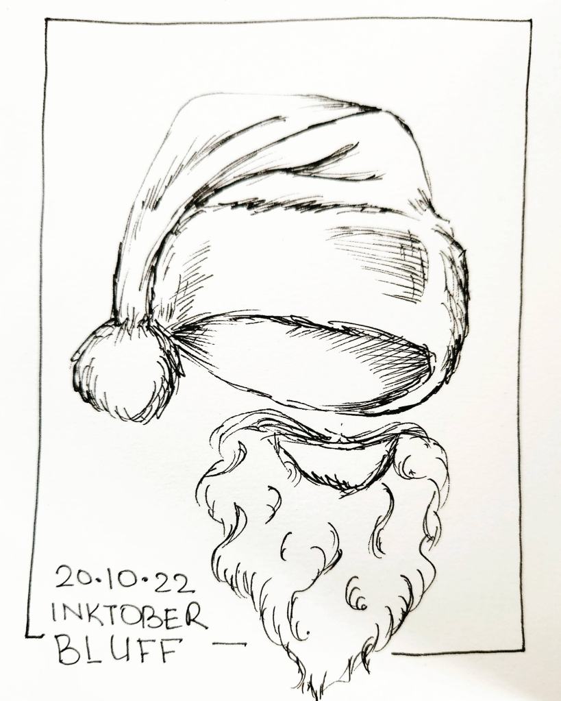 Inktober 2022 Day 20 prompt: Bluff. A drawing of Santa's hat and beard