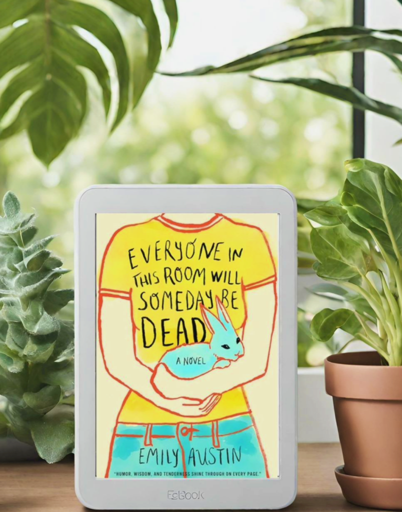 book review Everyone in this room will someday be dead by Emily Austin