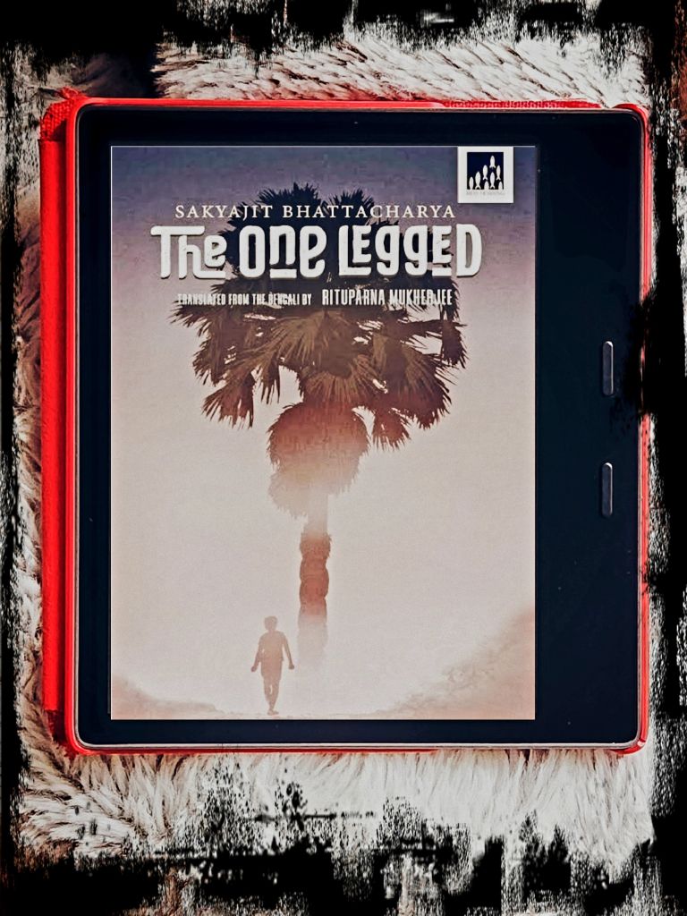 Book review of The One legged by Sakyajit Bhattacharya translated by Rituparna Mukherjee